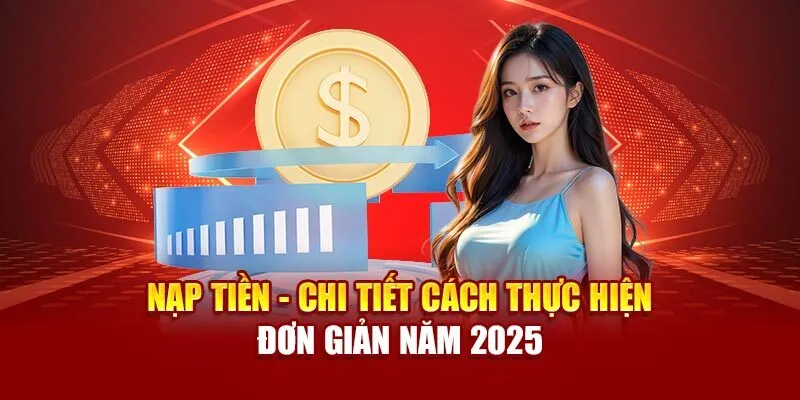  Hệ thống nạp tiền bằng ngân hàng, ví điện tử và mã QR an toàn, nhanh chóng.